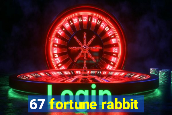 67 fortune rabbit